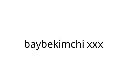 baybekimchi xxx