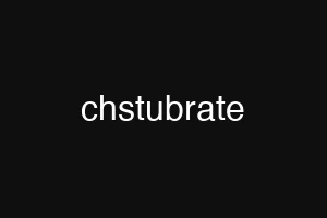 chstubrate