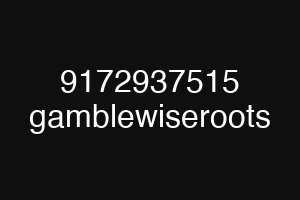 9172937515 gamblewiseroots