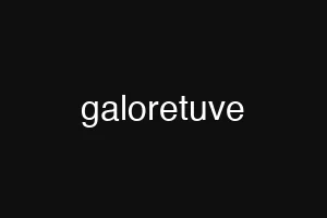 galoretuve