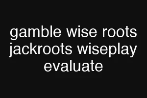 gamble wise roots jackroots wiseplay evaluate