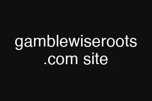 gamblewiseroots .com site