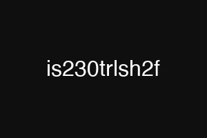 is230trlsh2f