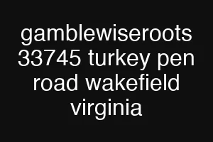 gamblewiseroots 33745 turkey pen road wakefield virginia